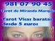 Tarot baratos horoscopos visas miranda 981 079 045