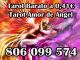 Tarot barato amor de angel: 806 099 574. solo x 0,41€/min