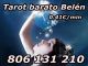 Tarot 0,41 euros/min barato. 806 131 210. vidente belén