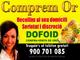 Dofoid, compramos Oro, pagamos más que nadie!!! - Foto 1