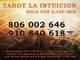 Tarot la intuicion, la verdad por tan solo 0,42 céntimos minuto.a