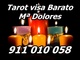 Tarot economico mªdolores visa 911 010 058. por 5€ / 10min