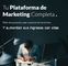 Tu plataforma de marketing completa para impulsar tu negocio