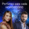 El perfume ideal para cada horoscopo